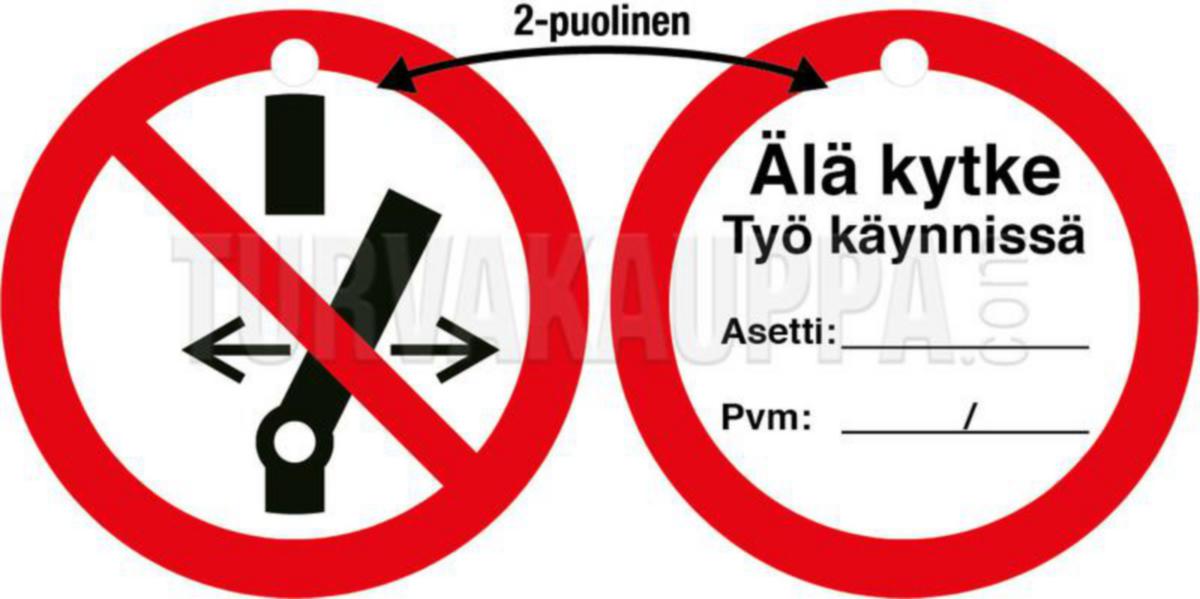 Merkintäkilpi Pyöreä ST - MERKINTÄKILPI ST ÄLÄ KYTKE TYÖ KÄYNNISSÄ